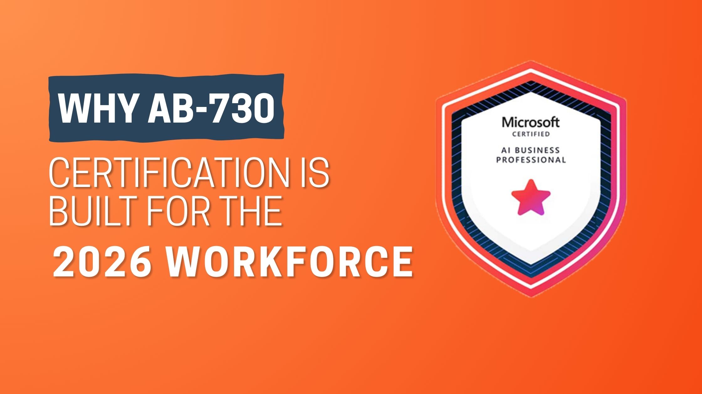 Why AB-730 Certification Is Built for the 2026 Workforce: AI Skills to Fluency