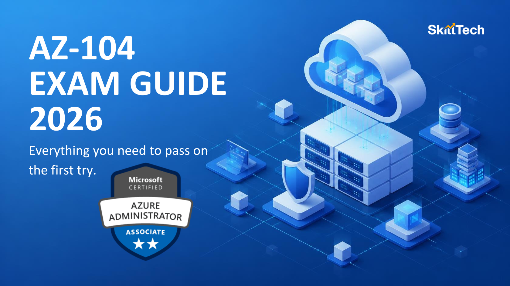 AZ-104 Azure Administrator Exam Guide 2026: Skills Measured, Study Plan and Hands-On Labs